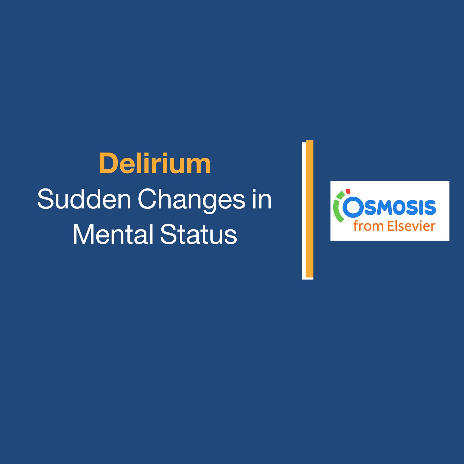 Delirium: Sudden Changes in Mental Status