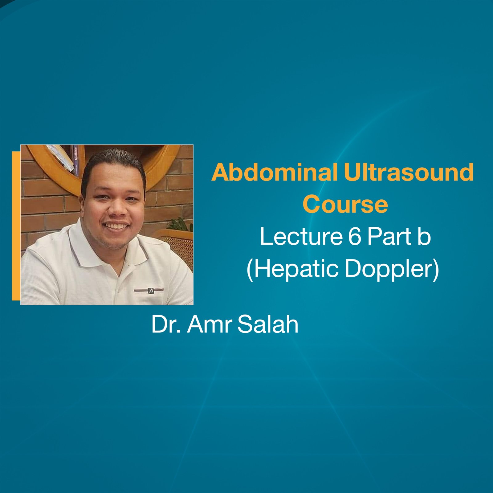 Abdominal Ultrasound Course (Lecture 6 Part b) (Hepatic Doppler)