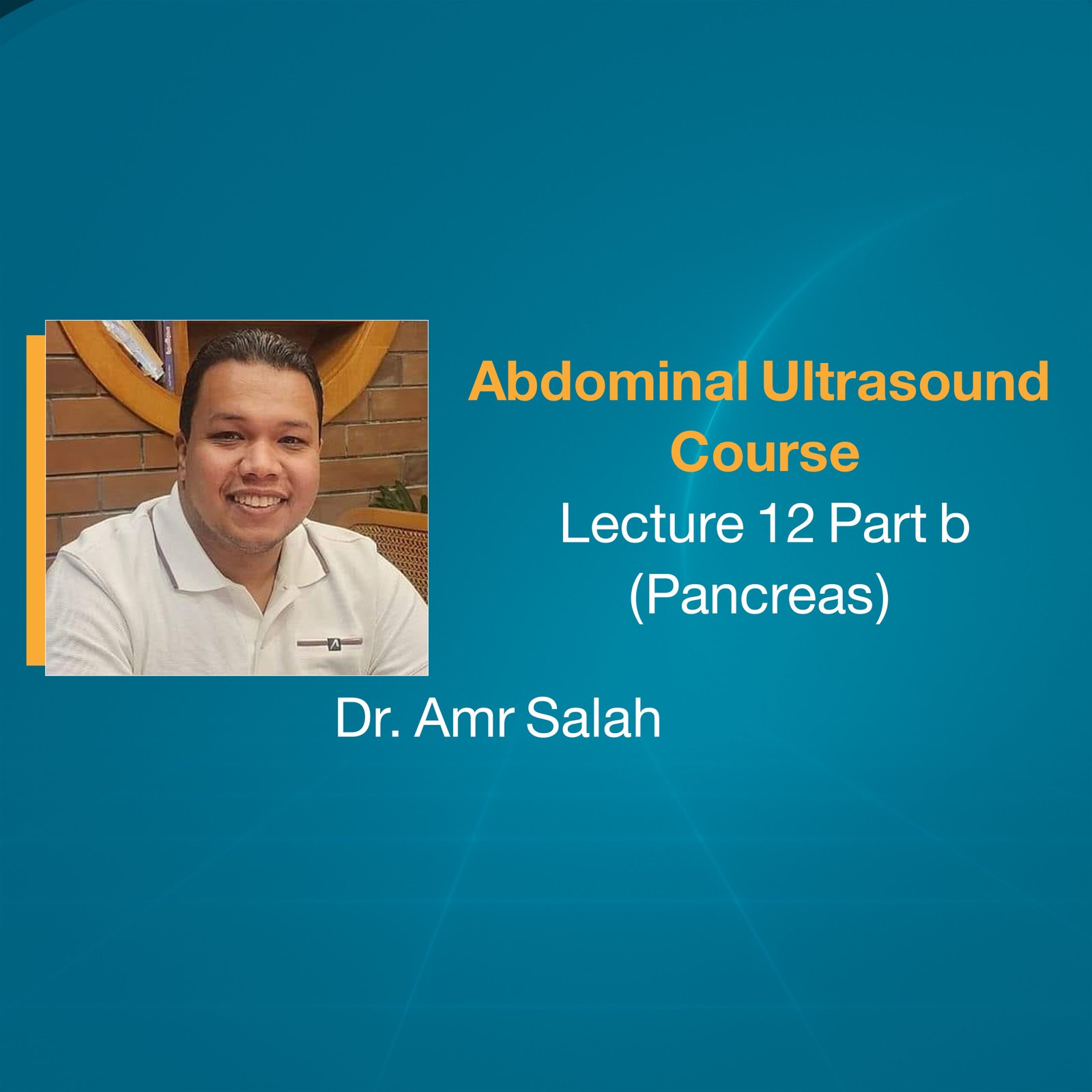 Abdominal Ultrasound Course (Lecture 12 Part b) (Pancreas)