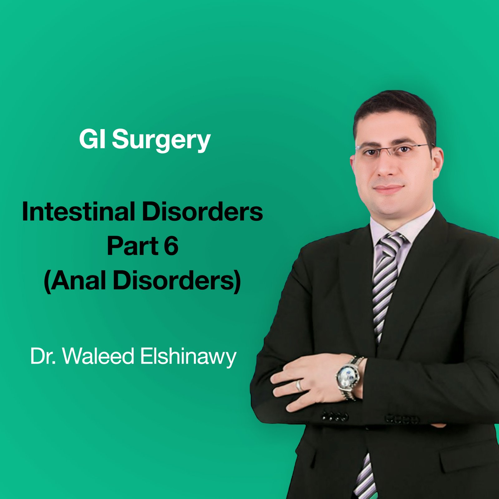 Intestinal Disorders (Part 6)  (Anal Disorders)